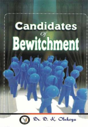 Candidates Of Bewitchment PB - D K Olukoya